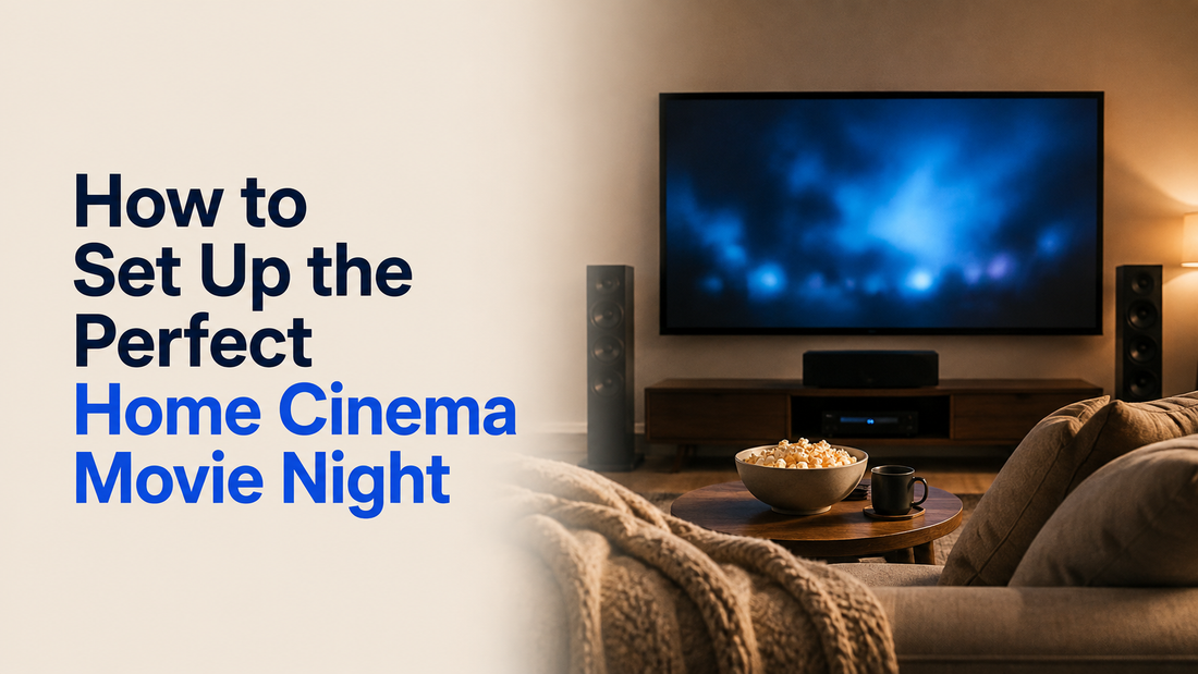 How to Set Up the Perfect Home Cinema Movie Night (On Any Budget)